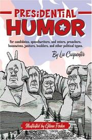 Cover of: Presidential Humor: For Candidates, Speechwriters, and Voters, Preachers, Housewives, Janitors, Hecklers and Other Political Types