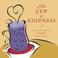 Cover of: A Little Cup of Kindness