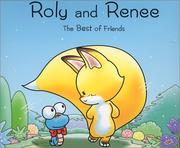 Cover of: Roly and Renee: The Best of Friends