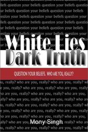 Cover of: White Lies Dark Truth | Mony Singh