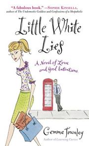Cover of: Little White Lies: A Novel of Love and Good Intentions
