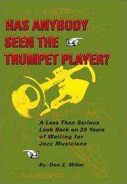 Has anybody seen the trumpet player? by Don Z. Miller