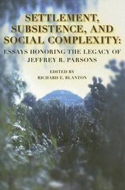 Cover of: Settlement, Subsistence and Social Complexity: Essays Honoring the Legacy of Jeffrey Parsons (Ideas, Debates, and Perspectives) (Ideas, Debates, and Perspectives)