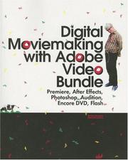 Digital Moviemaking with Adobe Video Bundle by Dmitry Kiryanov, Elena Kiryanova