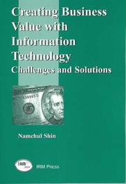 Cover of: Creating Business Value with Information Technology by Namchul Shin, Namchul Shin