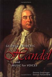 Cover of: George Frideric Handel and Music for Voices (Masters of Music) by Donna Getzinger, Daniel Felsenfeld