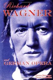 Cover of: Richard Wagner and German Opera (Masters of Music) by Donna Getzinger, Daniel Felsenfeld