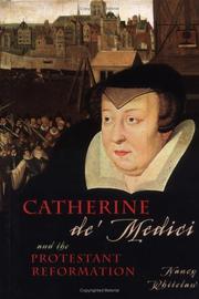 Cover of: Catherine de' Medici and the Protestant Reformation / Nancy Whitelaw