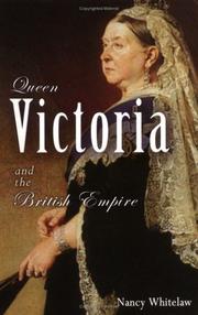 Cover of: Queen Victoria and the British Empire by Nancy Whitelaw