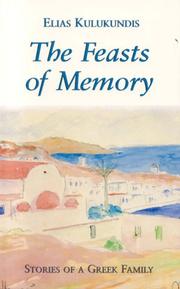 The Feasts of Memory by Elias Kulukundis