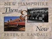 Cover of: New Hampshire Then and Now: Historical and Contemporary Photographs of the Granite State from 1840 to 2005