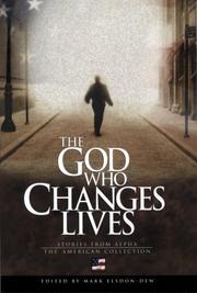 The God Who Changes Lives by Mark Elsdon-Dew