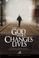 Cover of: The God Who Changes Lives