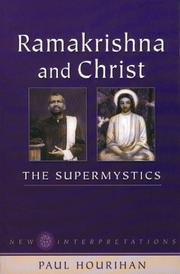 Cover of: Ramakrishna & Christ, the Supermystics by Paul Hourihan