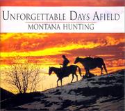 Cover of: Unforgettable Days Afield: Montana Hunting