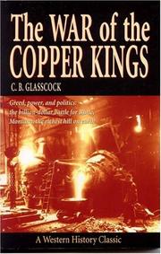 The war of the copper kings by Carl B. Glasscock