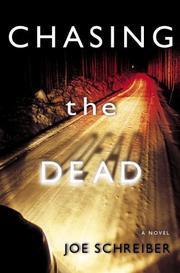 Cover of: Chasing the Dead by Joe Schreiber