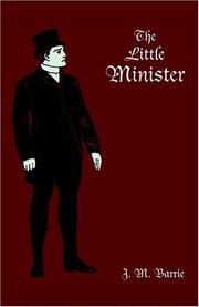 Cover of: The Little Minister by J. M. Barrie, J. M. Barrie