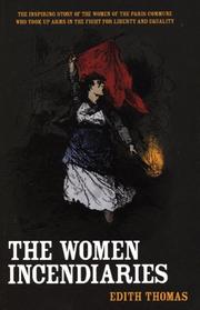 Cover of: The Women Incendiaries by Thomas, Edith.