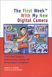 Cover of: The First Week with My New Digital Camera: A Very Basic Guide to Understanding, Editing, and Saving Digital Photographs (Capital First Week)