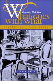Cover of: What Goes with What Dishes and Dining Areas: Home Decorating Made Easy (Capital Lifestyles) (Capital Lifestyles)