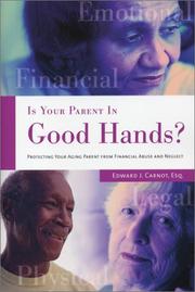 Cover of: Is Your Parent in Good Hands? by Edward J. Carnot