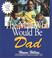 Cover of: The Man Who Would Be Dad (Capital Ideas)