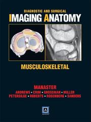 Cover of: Diagnostic and Surgical Imaging Anatomy: Musculoskeletal by B. J Manaster, Catherine C Roberts, Carol L Andrews, Cheryl A Petersilge, Julia Crim