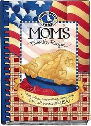 Cover of: Mom's Favorite Recipes: What Mom's are Making Every Day From All Across The USA (Gooseberry Patch)