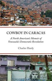 Cover of: Cowboy in Caracas: A North American's Memoir of Venezuela's Democratic Revolution