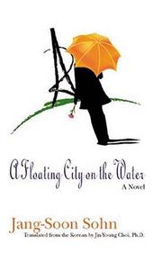 Cover of: A floating city on the water: a novel