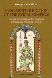 Cover of: Comparative Edition of the Syriac Gospels: Aligning the Old Syriac (Sinaiticus, Curetonianus), Peshitta and Harklean Versions, Volume 1 by George Anton Kiraz
