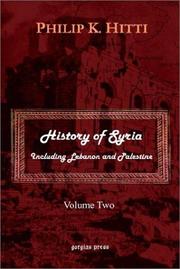 Cover of: History of Syria Including Lebanon and Palestine, Vol. 2 by Philip Khuri Hitti