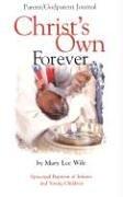 Cover of: Christ's Own Forever: Episcopal Baptism for Infants And Young Children