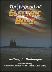 Cover of: The Legend of Electric Boat by Jeffrey L. Rodengen