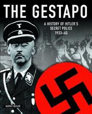 Cover of: The Gestapo: a history of Hitler's police 1933-45