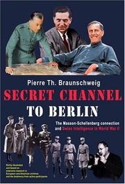 Cover of: Secret channel to Berlin: the Masson-Schellenberg connection and Swiss intelligence in World War II