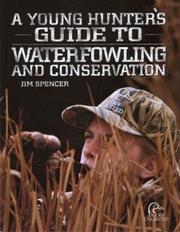 Cover of: A young hunter's guide to waterfowling and conservation