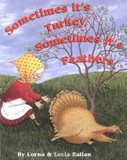 Sometimes it's turkey, sometimes it's feathers by Lorna Balian