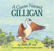 Cover of: A goose named Gilligan by Jerry M. Hay