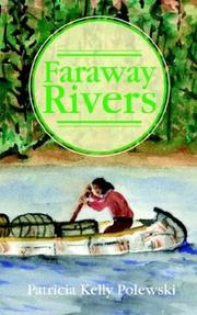 Cover of: Faraway Rivers by Patricia Kelly Polewski, Patricia Kelly Polewski