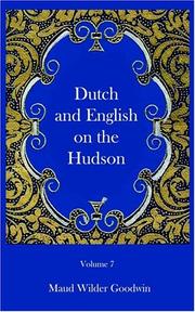 Cover of: Dutch and English of the Hudson by Maud Wilder Goodwin, Maud Wilder Goodwin