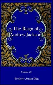 Cover of: The Reign of Andrew Jackson by Frederic Austin Ogg, Frederic Austin Ogg