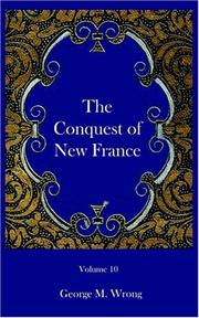 Cover of: The Conquest of New France by George M. Wrong