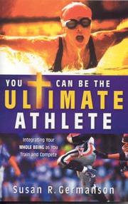 Cover of: You Can Be the Ultimate Athlete!: Integrating Your Whole Being as You Train and Compete