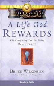 Cover of: A Life God Rewards: Why Everything You Do Today Matters Forever (Leader's Guide)