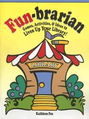 Cover of: Fun-Brarian: Games, Activities, & Ideas to Liven Up Your Library!