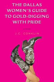 Cover of: The Dallas Women's Guide to Gold-Digging with Pride by J.C. Conklin