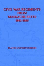 Cover of: Civil War Regiments from Massachusetts, 1861-1865 | Francis Augustus Osborn