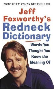 Cover of: Jeff Foxworthy's Redneck Dictionary by Jeff Foxworthy, Jeff Foxworthy, Fax Bhar, Adam Small